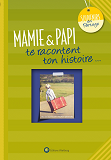 Mamie & Papi Te Racontent Ton Histoire