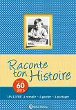 Raconte Ton Histoire - Pour Tes 60 Ans