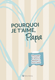 Pourquoi Je T'Aime, Papa - Message D'Amour Adresse A Mon Pere