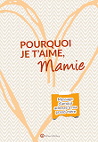 Pourquoi Je T'Aime, Mamie - Message D'Amour Adresse A Ma Grand-Mere