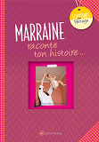 Marraine, Raconte Ton Histoire...