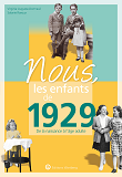 Nous, Les Enfants De 1929 - De La Naissance A L'Age Adulte