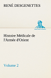 Histoire Medicale De L Armee D Orient Volume 2