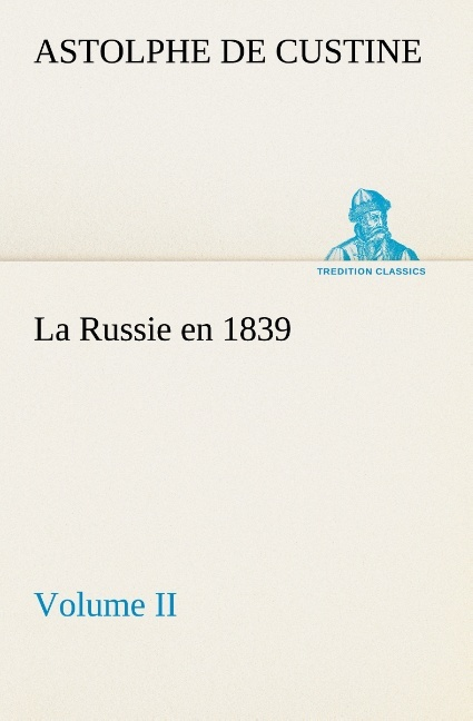 La Russie En 1839 Volume Ii