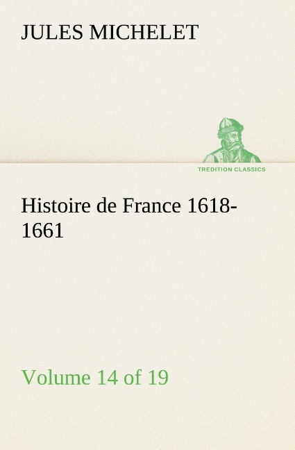 Histoire De France 1618 1661 Volume 14 Of 19