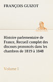 Histoire Parlementaire De France Volume I Recueil Complet Des Discours Prononces