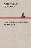 Essai Historique Sur L Origine Des Hongrois