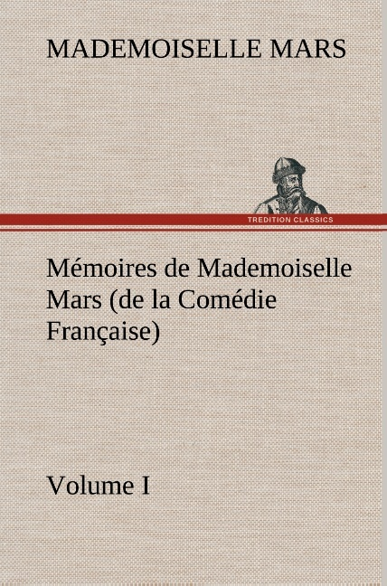 Memoires De Mademoiselle Mars Volume I De La Comedie Francaise