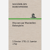 Discours Par Maximilien Robespierre 5 Fevrier 1791 11 Janvier 1792