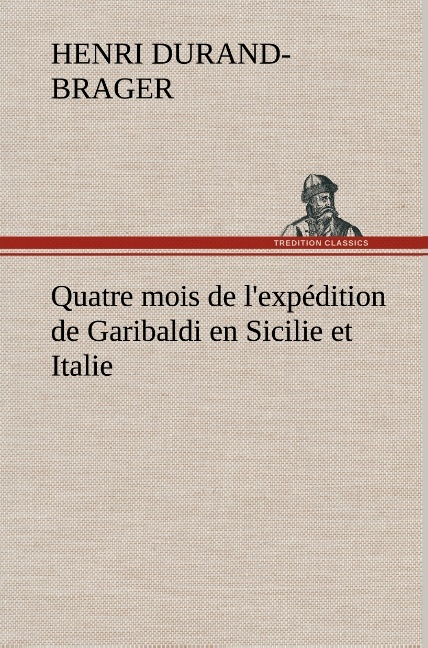 Quatre Mois De L Expedition De Garibaldi En Sicilie Et Italie