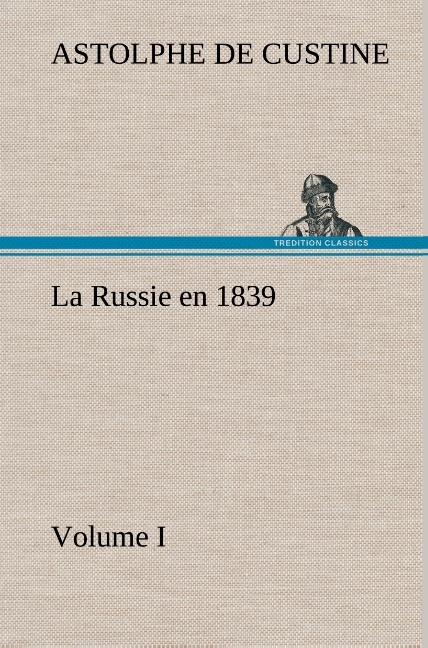 La Russie En 1839 Volume I