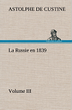 La Russie En 1839 Volume Iii