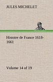 Histoire De France 1618 1661 Volume 14 Of 19