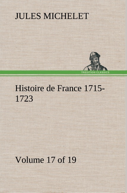 Histoire De France 1715 1723 Volume 17 Of 19