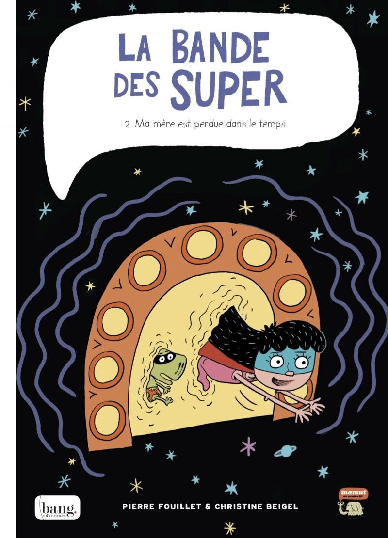 La Bande Des Super Tome 2 - Ma Mere Est Perdue Dans Le Temps
