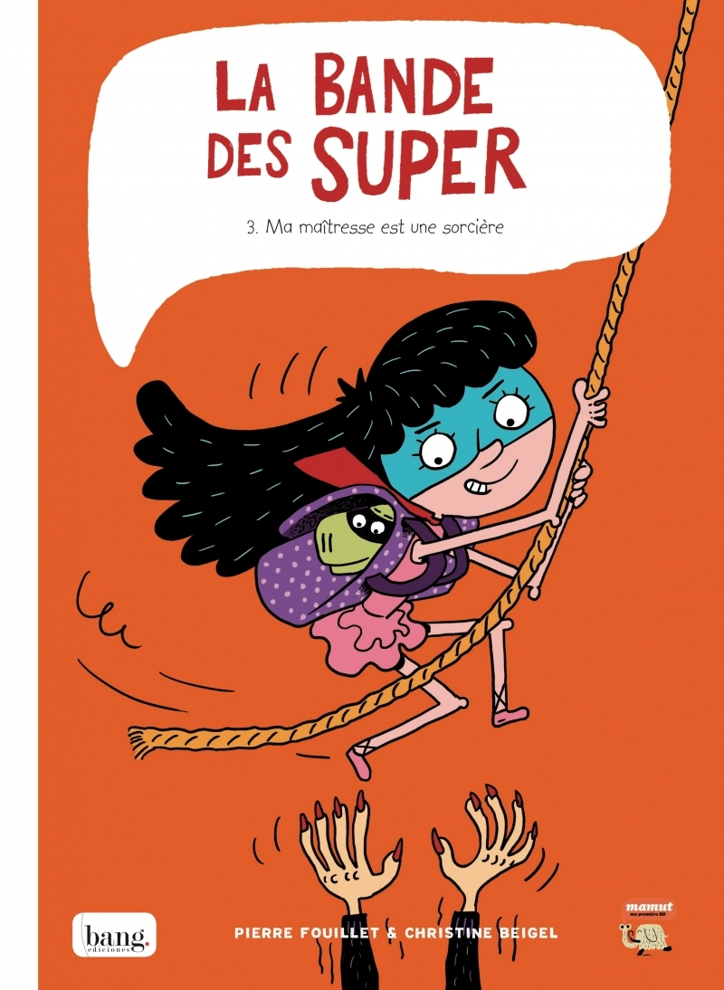 La Bande Des Super, Tome 3 - Ma Maitresse Est Une Sorciere