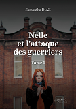 Nelle Et L'Attaque Des Guerriers - Tome 1