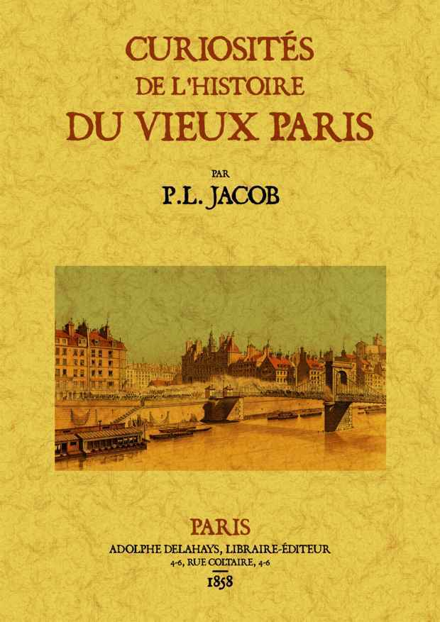 Curiosites De L'Histoire Du Vieux Paris