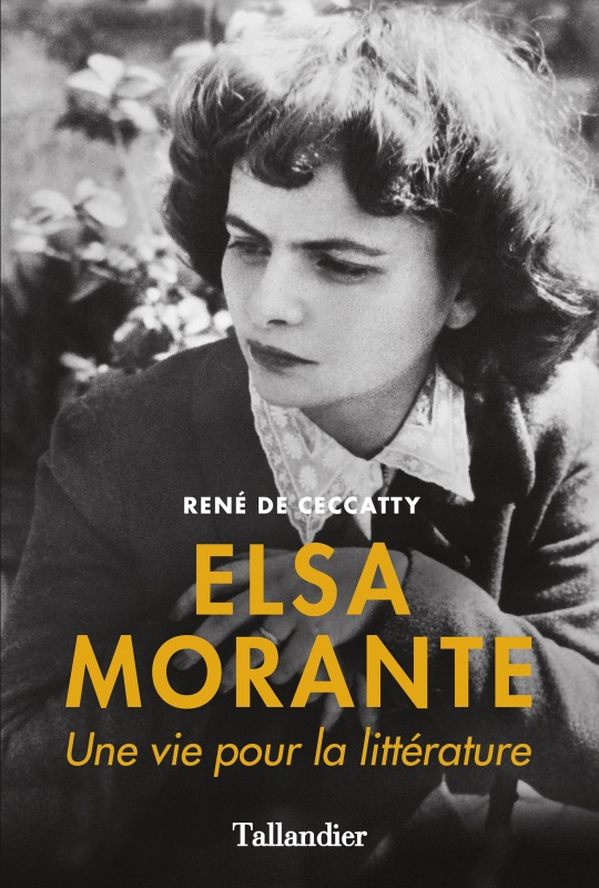 Elsa Morante - Une Vie Pour La Litterature