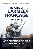 Histoire De L'Armee Francaise - 1914-1918