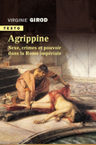 Agrippine - Sexe, Crimes Et Pouvoir Dans La Rome Imperiale