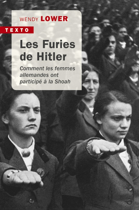 Les Furies De Hitler - Comment Les Femmes Allemandes Ont Participe A La Shoah