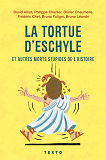 La Tortue D'Eschyle Et Autres Morts Stupides De L'Histoire