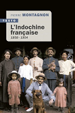 L'Indochine Francaise - 1858-1954