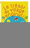 Tresor Du Village Englouti (Le)