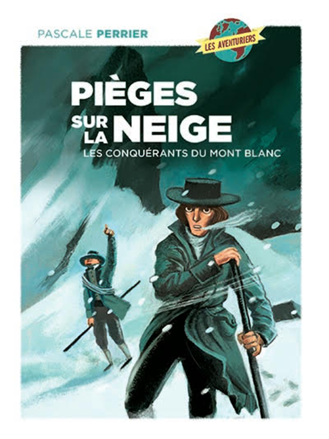 Pieges Sur La Neige - Les Conquerants Du Mont Blanc