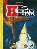 Ku Klux Klan, Des Ombres Dans La Nuit - Nouvelle Edition