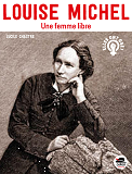 Louise Michel - Une Femme Libre