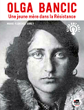 Olga Bancic - Une Jeune Mere Dans La Resistance