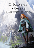 L'Eclat Et L'Ombre - Tome 1: Les Derobes De Berenia