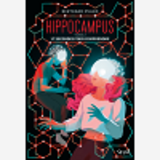 Hippocampus, Tome 2. 17 Secondes Pour Comprendre