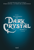 Dark Crystal, Tome 3. Les Marees Du Dark Crystal