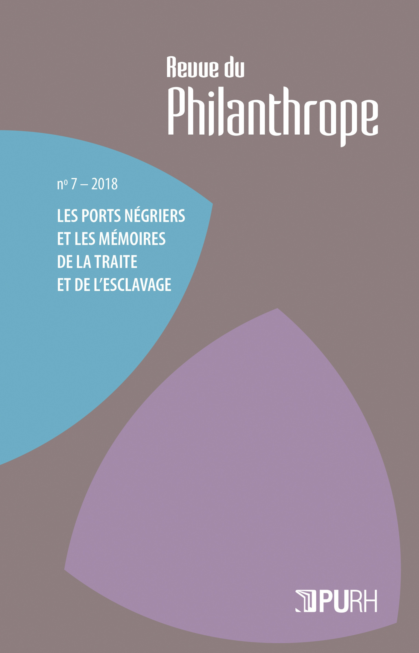 Revue Du Philanthrope, N  7. Les Ports Negriers Et Les Memoires De La