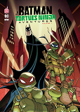 Batman Et Les Tortues Ninja Aventures  - Tome 1