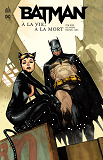 Batman A La Vie, A La Mort - Tome 0