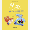 Ajax, Tome 02 - Chat S'Arrange Pas !