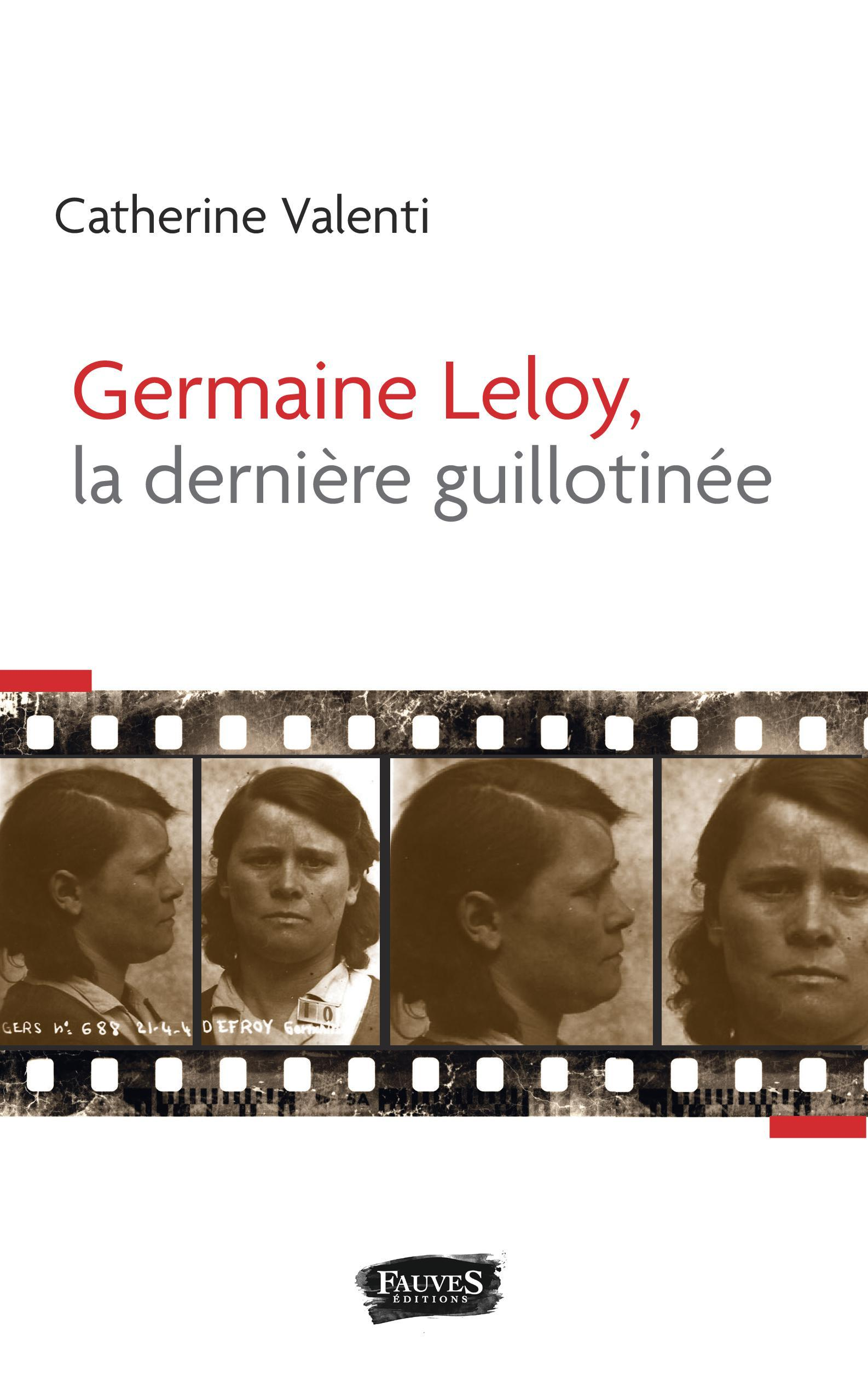 Germaine Leloy, La Derniere Guillotinee