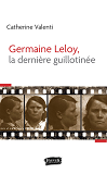 Germaine Leloy, La Derniere Guillotinee