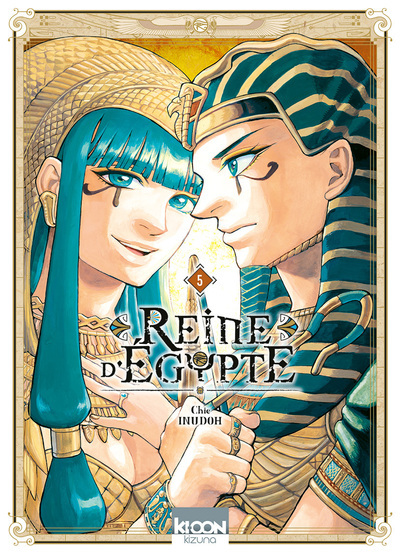 Reine D'Egypte/Kizuna - Reine D'Egypte T05 - Vol05