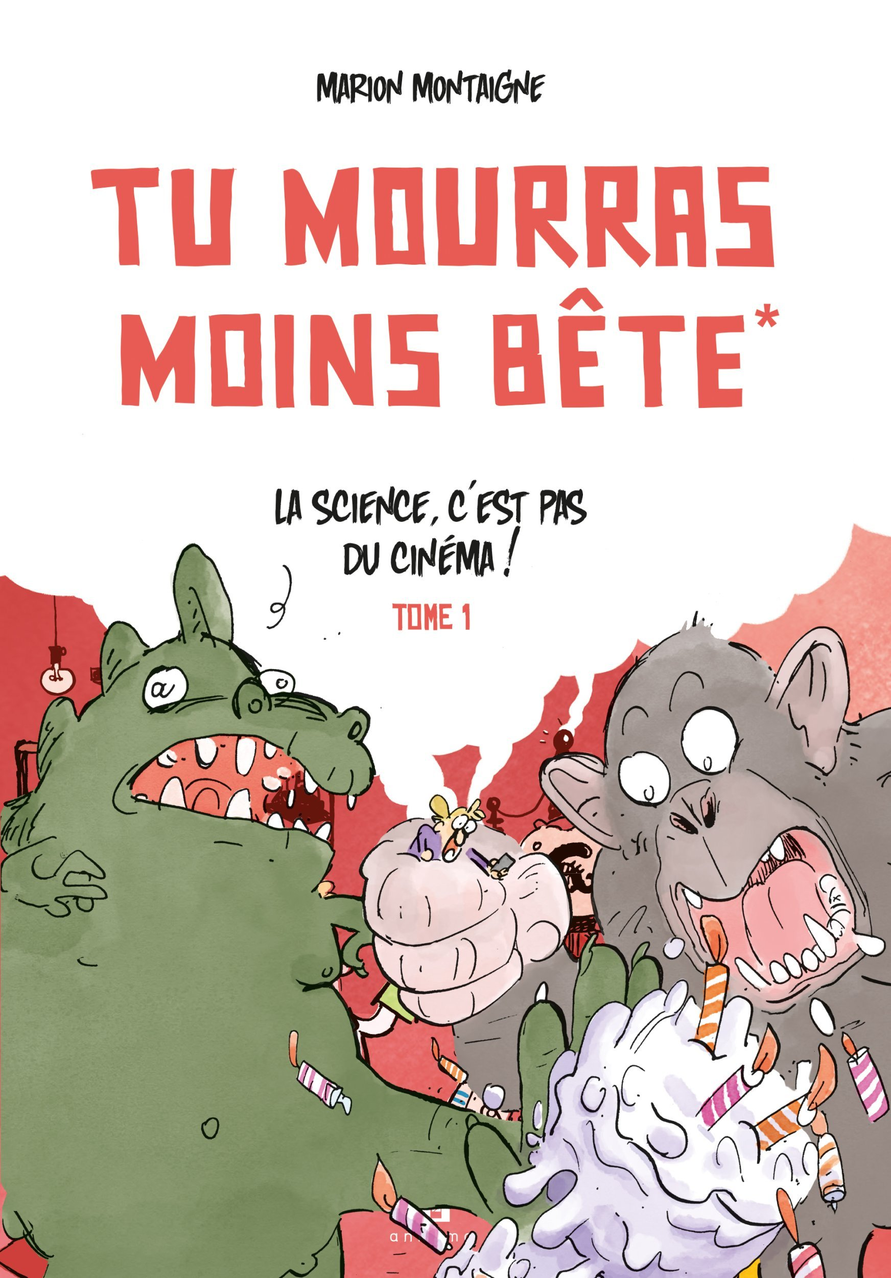 Tu Mourras Moins Bete, Tome 1 / Nouvelle Edition