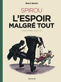 Le Spirou D'Emile Bravo - Tome 3 - Spirou L'Espoir Malgre Tout (Deuxieme Partie)