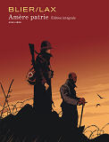 Amere Patrie Integrale - Tome 0 - Amere Patrie Integrale