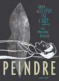 Une Histoire De L'Art - Tome 2 - Peindre (Luxe)