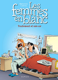 Les Femmes En Blanc - Tome 41 - Traitement Et Sale Air