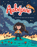 Aubepine - Tome 4 - La Fin De Tout (Et Du Reste)