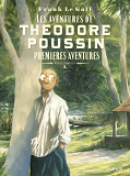 Theodore Poussin  Recits Comp - Theodore Poussin - Recits Complets - Tome 1 - Premieres Aventures